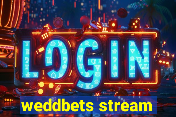 weddbets stream